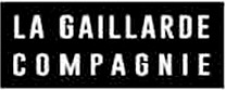 LA GAILLARDE COMPAGNIE